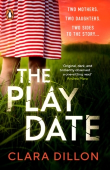 The Playdate : A Startling And Deliciously pitch-dark Story From Leafy Suburbia