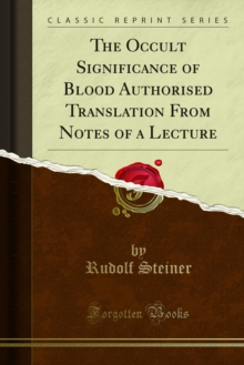 The Occult Significance of Blood Authorised Translation From Notes of a Lecture