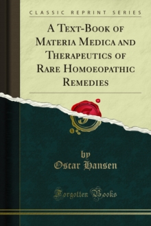 A Text-Book of Materia Medica and Therapeutics of Rare Homoeopathic Remedies