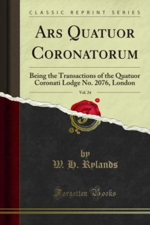 Ars Quatuor Coronatorum : Being the Transactions of the Lodge Quatuor Coronati,, London