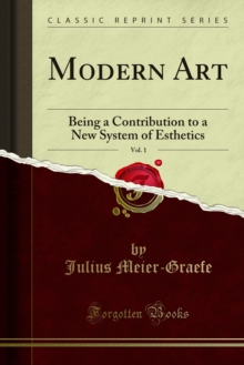 Modern Art : Being a Contribution to a New System of Esthetics