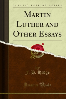 Martin Luther and Other Essays