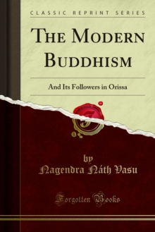 The Modern Buddhism : And Its Followers in Orissa