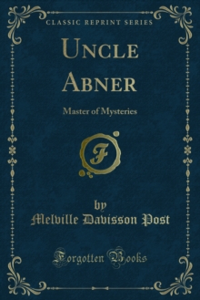 Uncle Abner : Master of Mysteries