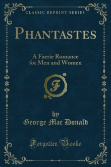 Phantastes : A Faerie Romance for Men and Women