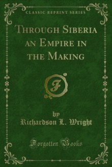 Through Siberia an Empire in the Making