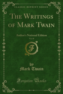 The Writings of Mark Twain : Author's National Edition