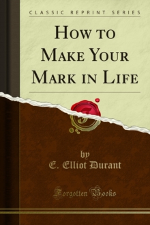 How to Make Your Mark in Life