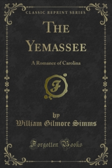 The Yemassee : A Romance of Carolina