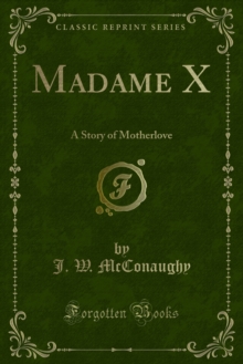 Madame X : A Story of Motherlove