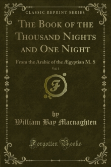 The Book of the Thousand Nights and One Night : From the Arabic of the gyptian M. S