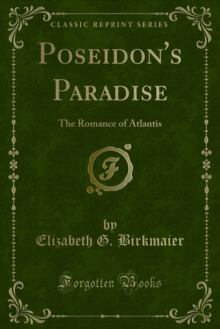 Poseidon's Paradise : The Romance of Atlantis