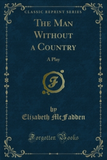 The Man Without a Country : A Play