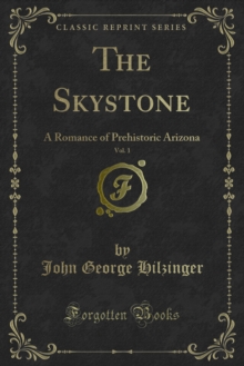 The Skystone : A Romance of Prehistoric Arizona