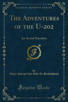 The Adventures of the U-202 : An Actual Narrative