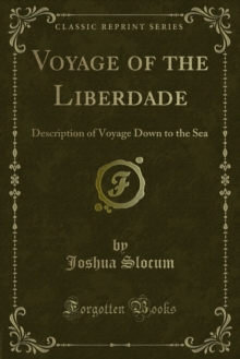 Voyage of the Liberdade : Description of Voyage Down to the Sea