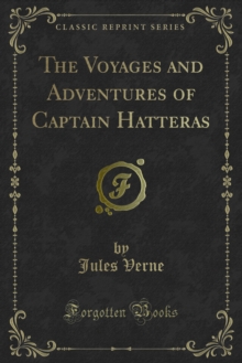 The Voyages and Adventures of Captain Hatteras