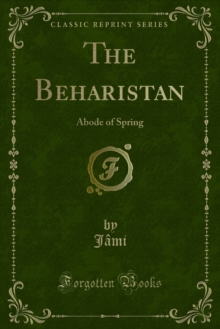 The Beharistan : Abode of Spring