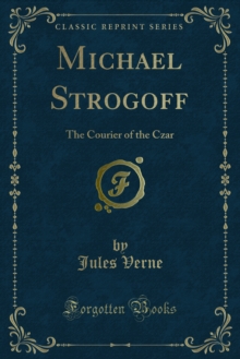 Michael Strogoff : The Courier of the Czar