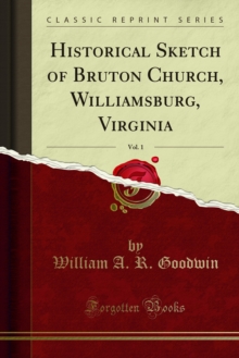 Historical Sketch of Bruton Church, Williamsburg, Virginia