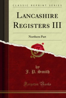 Lancashire Registers III : Northern Part