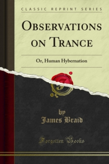 Observations on Trance : Or, Human Hybernation