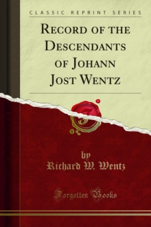 Record of the Descendants of Johann Jost Wentz