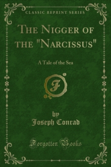 The Nigger of the "Narcissus" : A Tale of the Sea