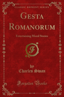 Gesta Romanorum : Entertaining Moral Stories