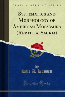 Systematics and Morphology of American Mosasaurs (Reptilia, Sauria)