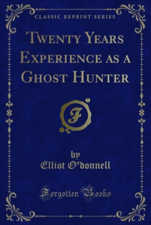 Twenty Years Experience as a Ghost Hunter