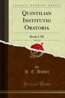 Quintilian Institutio Oratoria : Books I-III