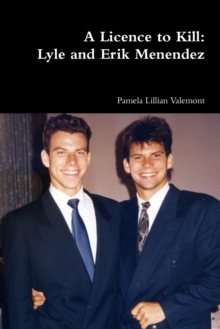 A Licence to Kill : Lyle and Erik Menendez