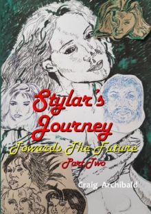 Stylars Journey : Towards The Future: Part Two