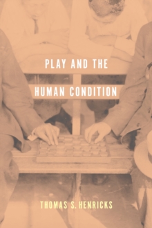 Play Reconsidered : Sociological Perspectives on Human Expression