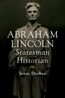 Abraham Lincoln, Statesman Historian