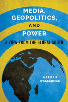 Media, Geopolitics, and Power : A View from the Global South