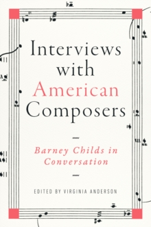 Interviews with American Composers : Barney Childs in Conversation