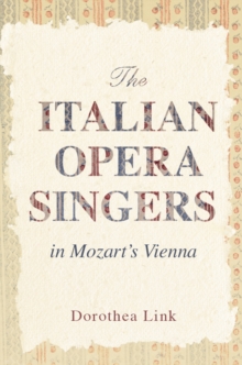 The Italian Opera Singers in Mozart's Vienna