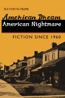 American Dream, American Nightmare : Fiction since 1960