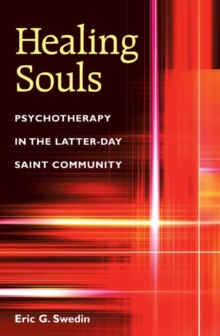 Healing Souls : Psychotherapy in the Latter-day Saint Community