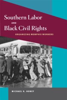 Southern Labor and Black Civil Rights : Organizing Memphis Workers