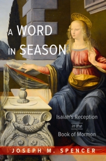 A Word in Season : Isaiah's Reception in the Book of Mormon