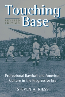 Touching Base : Professional Baseball and American Culture in the Progressive Era