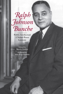 Ralph Johnson Bunche : Public Intellectual and Nobel Peace Laureate