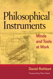 Philosophical Instruments : Minds and Tools at Work