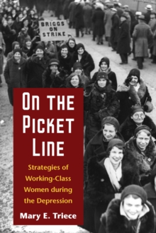 On the Picket Line : Strategies of Working-Class Women during the Depression