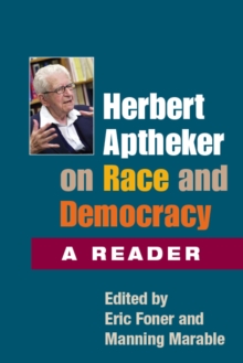 Herbert Aptheker on Race and Democracy : A Reader, Paperback / softback Book Herbert Aptheker on Race and Democracy : A Reader, Paperback / softback Book