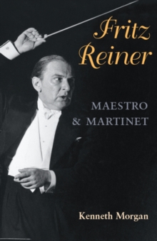 Fritz Reiner, Maestro and Martinet, Paperback Book Fritz Reiner, Maestro and Martinet, Paperback Book