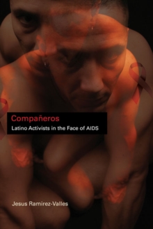 Companeros : Latino Activists in the Face of AIDS, Paperback Book Companeros : Latino Activists in the Face of AIDS, Paperback Book